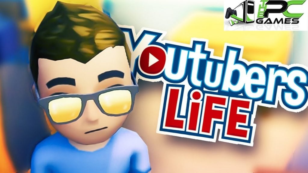 Youtubers life free pc download 2019